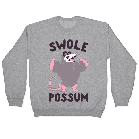 Swole Possum Pullover