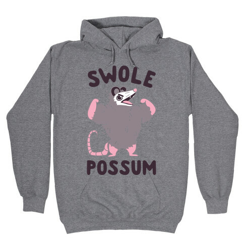 Swole Possum Hooded Sweatshirt