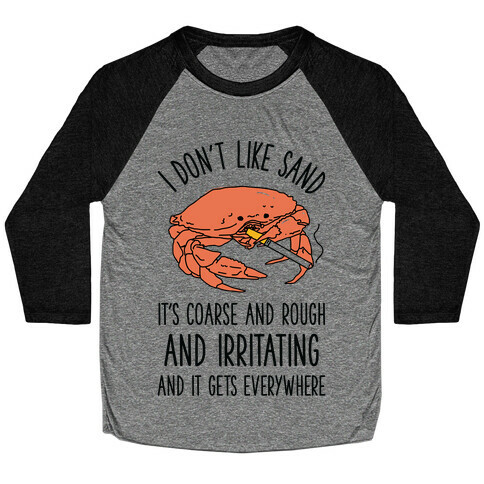I Don't Like Sand Smoking Crab Baseball Tee