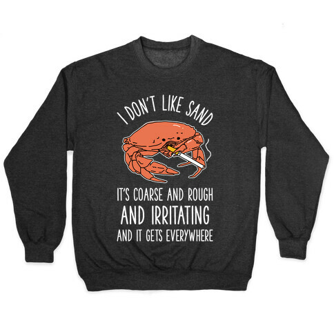 I Don't Like Sand Smoking Crab Pullover