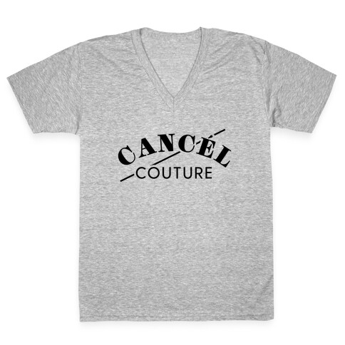 Cancel Couture (Parody) V-Neck Tee Shirt