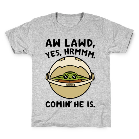 Aw Lawd He Comin' Baby Yoda Parody Kids T-Shirt