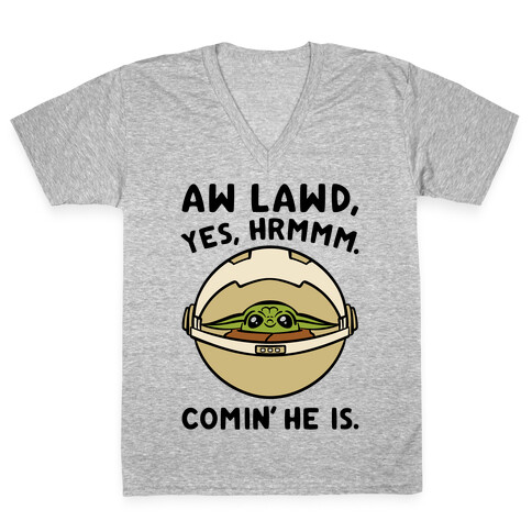 Aw Lawd He Comin' Baby Yoda Parody V-Neck Tee Shirt