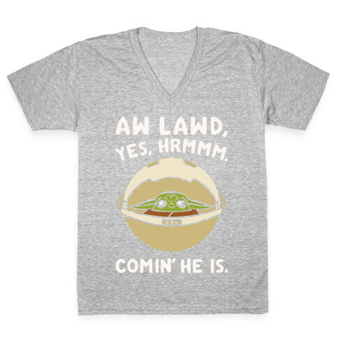 Aw Lawd He Comin' Baby Yoda Parody White Print V-Neck Tee Shirt