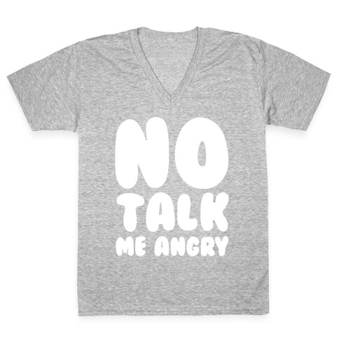 No Talk Me Angry White Print V-Neck Tee Shirt