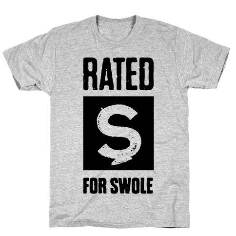 Rated S for Swole T-Shirt