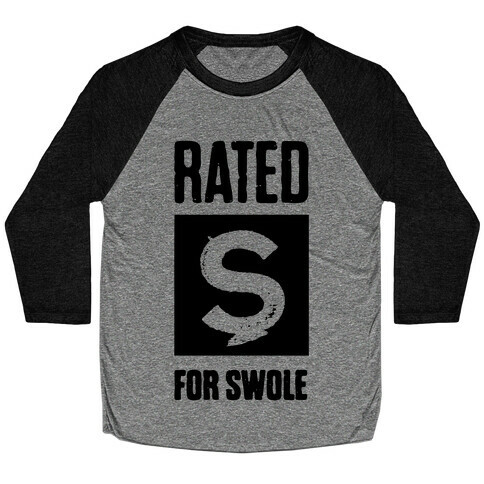 Rated S for Swole Baseball Tee