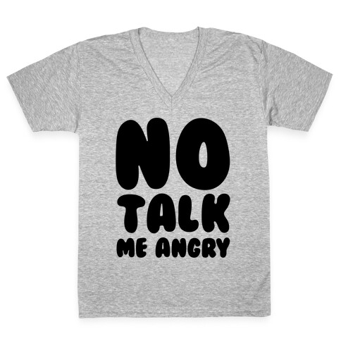 No Talk Me Angry V-Neck Tee Shirt