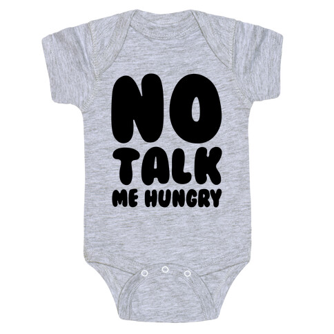 No Talk Me Hungry  Baby One-Piece