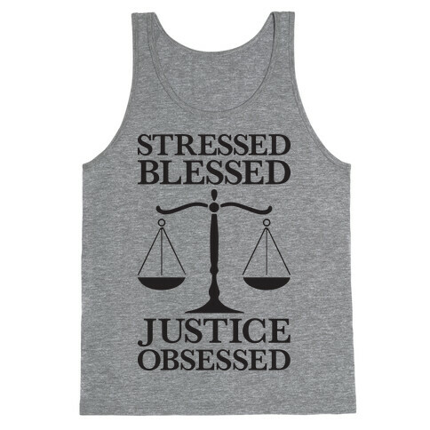 Stressed, Blessed, Justice Obsessed Tank Top