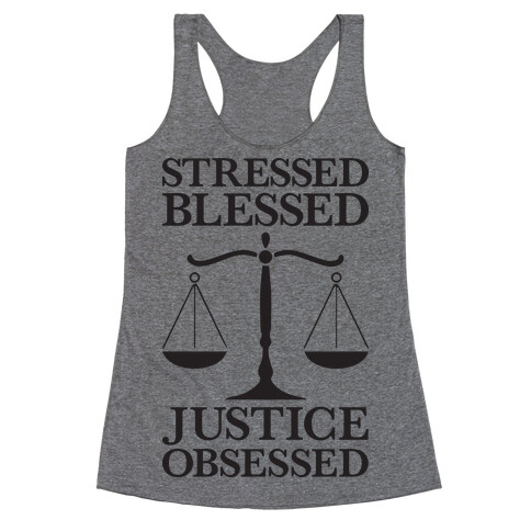 Stressed, Blessed, Justice Obsessed Racerback Tank Top