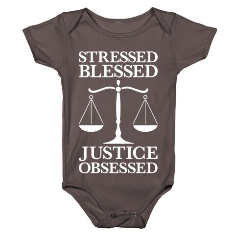 Stressed, Blessed, Justice Obsessed Baby One-Piece