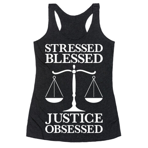 Stressed, Blessed, Justice Obsessed Racerback Tank Top