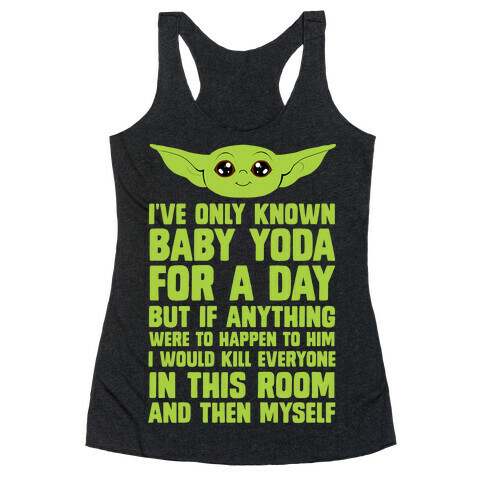 If Anything Bad Happened To Baby Yoda... Racerback Tank Top