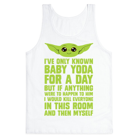 If Anything Bad Happened To Baby Yoda... Tank Top