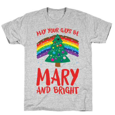 May Your Gays Be Mary and Bright Parody T-Shirt