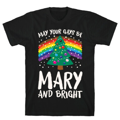 May Your Gays Be Mary and Bright Parody White Print T-Shirt