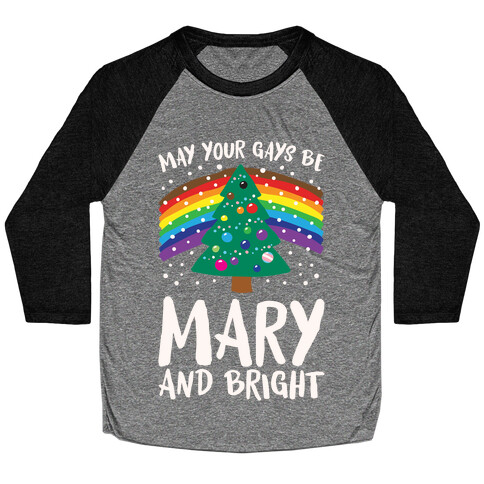 May Your Gays Be Mary and Bright Parody White Print Baseball Tee
