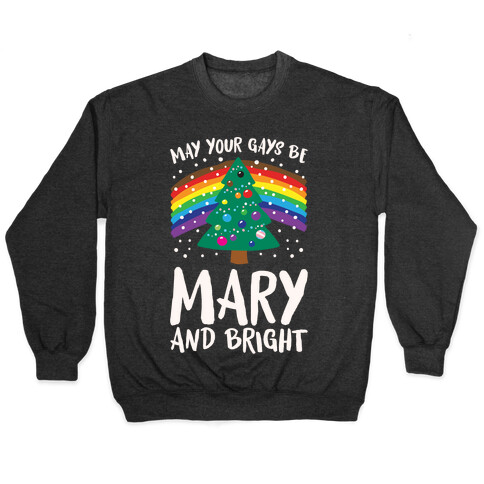 May Your Gays Be Mary and Bright Parody White Print Pullover