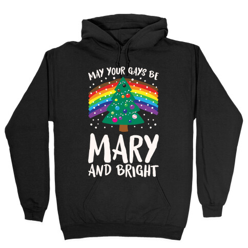 May Your Gays Be Mary and Bright Parody White Print Hooded Sweatshirt