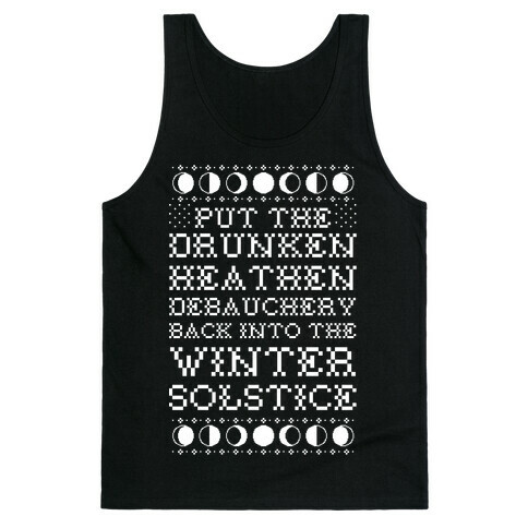 Put a The Drunken Heathen Debauchery Back Into The Winter Solstice Tank Top