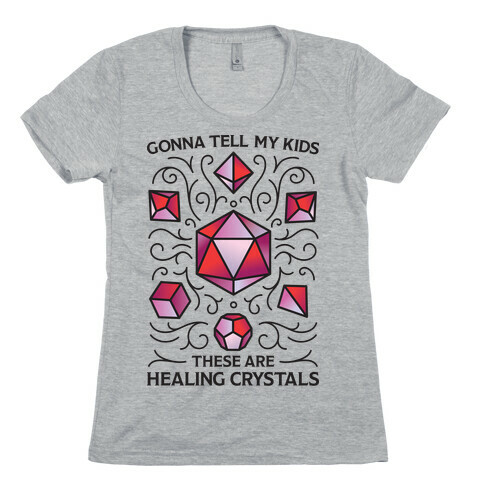 Gonna Tell My Kids These Are Healing Crystals - DnD Dice Womens T-Shirt