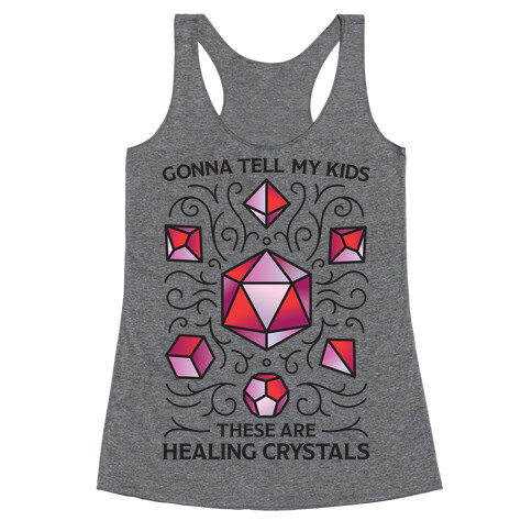 Gonna Tell My Kids These Are Healing Crystals - DnD Dice Racerback Tank Top