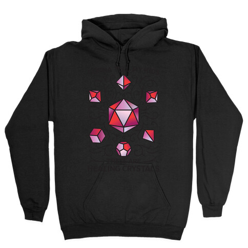 Gonna Tell My Kids These Are Healing Crystals - DnD Dice Hooded Sweatshirt