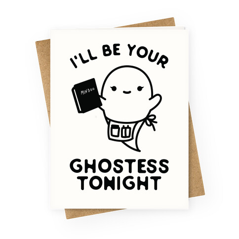 I'll Be Your Ghostess Tonight Greeting Card