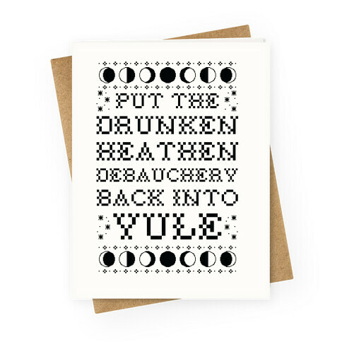 Put a The Drunken Heathen Debauchery Back Into Yule Greeting Card