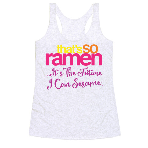 That's So Ramen Parody Racerback Tank Top