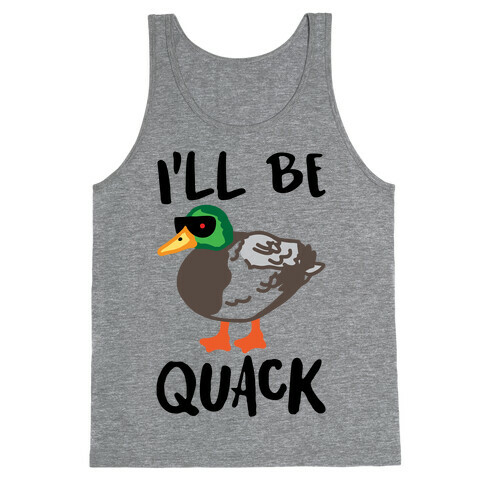 I'll Be Quack Parody Tank Top
