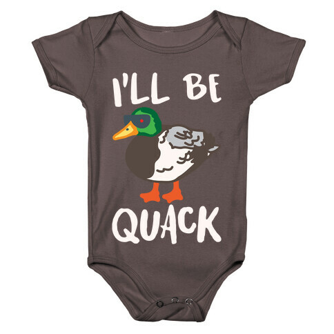 I'll Be Quack Parody White Print Baby One-Piece