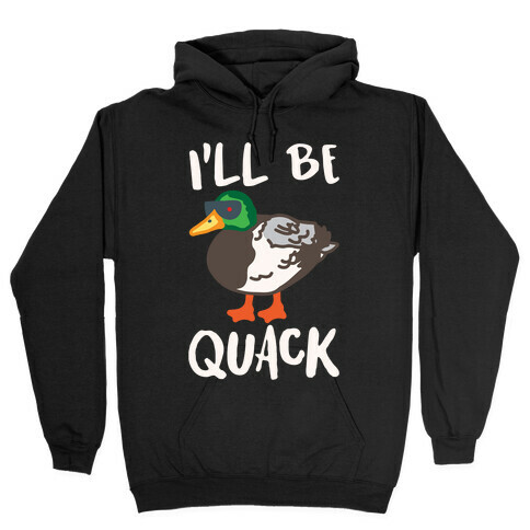 I'll Be Quack Parody White Print Hooded Sweatshirt