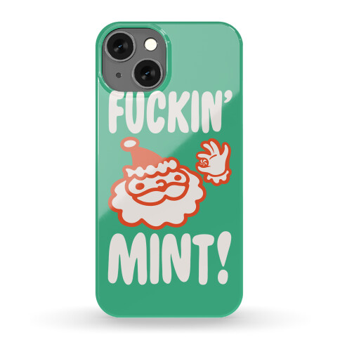 F***in' Mint (Santa Parody) Phone Case