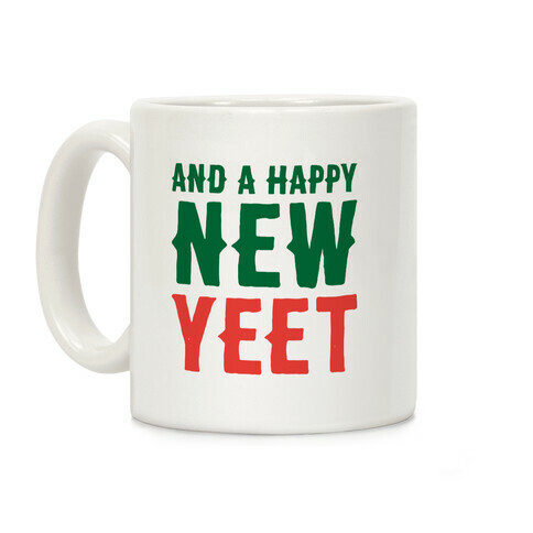 And A Happy New YEET Coffee Mug