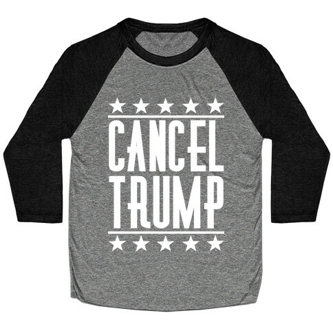 Cancel Trump Baseball Tee