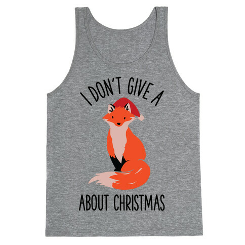 I Don't Give a Fox About Christmas Tank Top