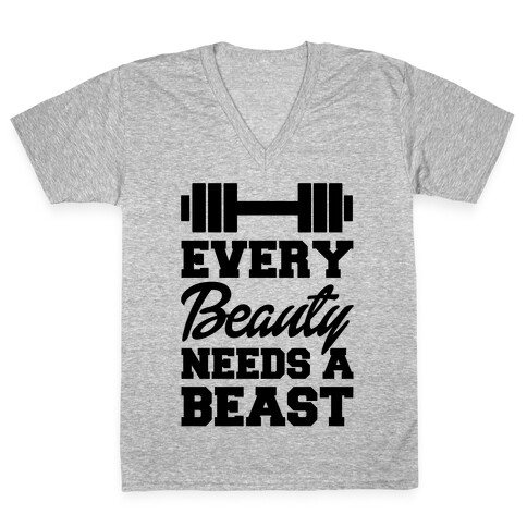 Every Beauty Needs A Beast V-Neck Tee Shirt