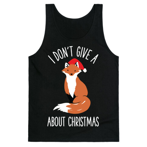 I Don't Give a Fox About Christmas Tank Top