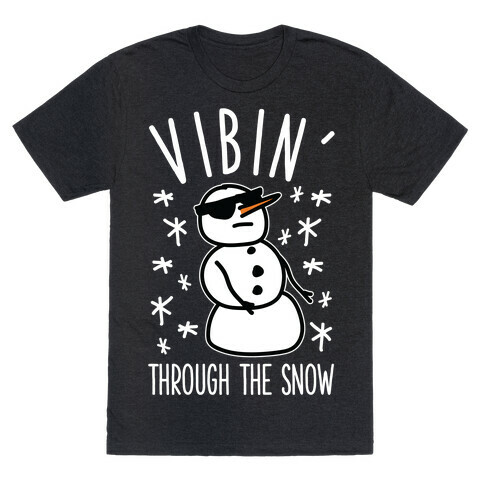 Vibin' Through The Snow T-Shirt