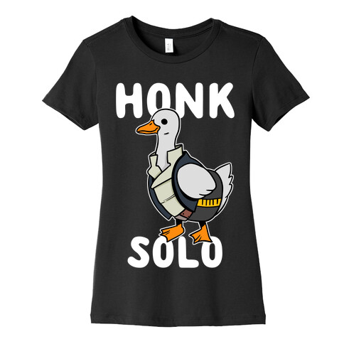 Honk Solo Womens T-Shirt