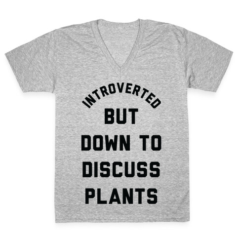 Introverted But Down to Discuss Plants V-Neck Tee Shirt