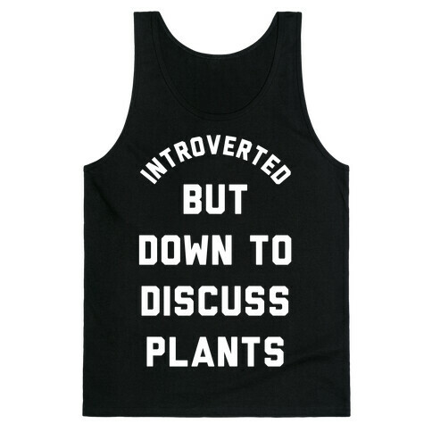 Introverted But Down to Discuss Plants Tank Top
