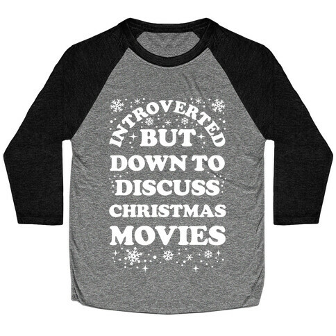 Introverted But Down to Discuss Christmas Movies Baseball Tee