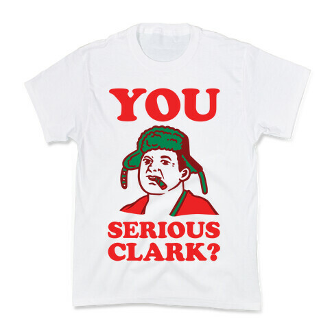 You Serious Clark? Kids T-Shirt