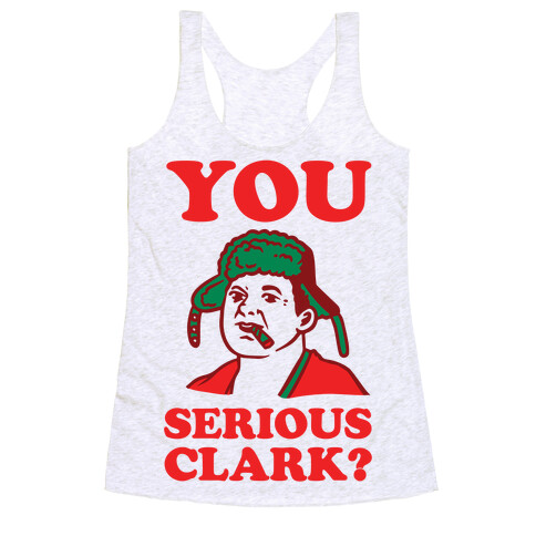 You Serious Clark? Racerback Tank Top