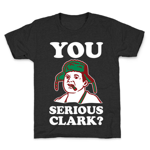 You Serious Clark? Kids T-Shirt