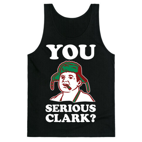 You Serious Clark? Tank Top