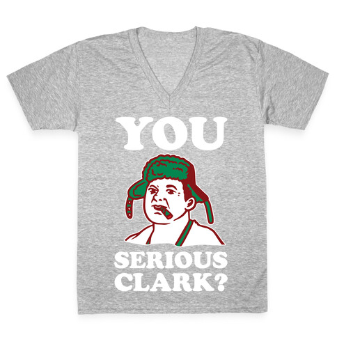 You Serious Clark? V-Neck Tee Shirt